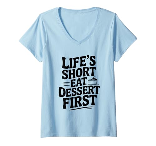 Damen Life's Short Eat Dessert First Funny Foodie Zitat T-Shirt mit V-Ausschnitt Damen Life's Short Eat Dessert First Funny Foodie Zitat T-Shirt mit V-Ausschnitt von Dessert Enthusiasts United Apparel Collection