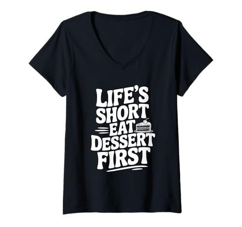 Damen Life's Short Eat Dessert First Funny Foodie Zitat T-Shirt mit V-Ausschnitt Damen Life's Short Eat Dessert First Funny Foodie Zitat T-Shirt mit V-Ausschnitt von Dessert Enthusiasts United Apparel Collection