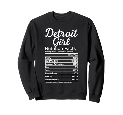 Detroit Mädchen Michigan Frauen Mädchen Lustig Zuhause Weiblich Sport Sweatshirt von Detroit Nutritional Facts