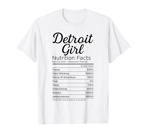 Detroit Mädchen Michigan Frauen Mädchen Lustig Zuhause Weiblich Sport T-Shirt von Detroit Nutritional Facts