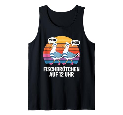 Fischbrötchen Auf 12 Uhr Moin Moin Seagull Sailor Tank Top Fischbrötchen Auf 12 Uhr Moin Moin Seagull Sailor Tank Top von Deutsche Möwe Moin Hamburg Nordsee Ostseküste