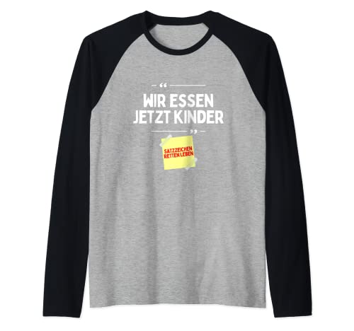 Komm wir essen Kinder Satzzeichen Komma Lustige Sprüche Raglan Komm wir essen Kinder Satzzeichen Komma Lustige Sprüche Raglan von Deutschlehrer Lehrer Grammatik Deutsch Sprache
