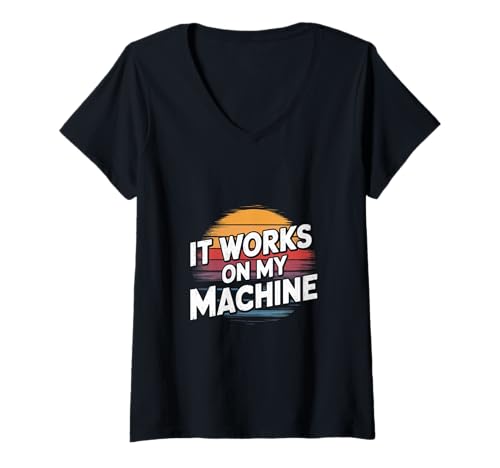 Damen It Works On My Machine Entwicklerprogrammierer T-Shirt mit V-Ausschnitt Damen It Works On My Machine Entwicklerprogrammierer T-Shirt mit V-Ausschnitt von Dev Witze für Programmierer