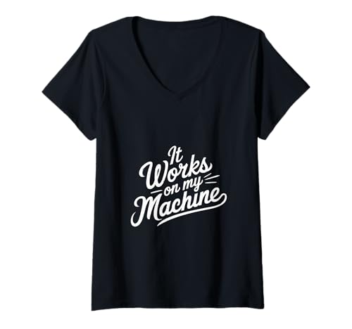 Damen It Works On My Machine Entwicklerprogrammierer ----- T-Shirt mit V-Ausschnitt Damen It Works On My Machine Entwicklerprogrammierer ----- T-Shirt mit V-Ausschnitt von Dev Witze für Programmierer