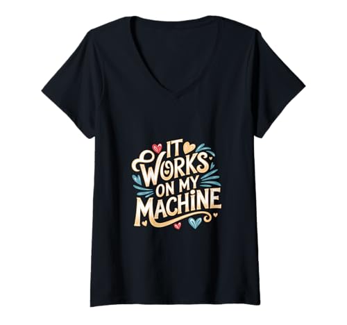 Damen It Works On My Machine Entwicklerprogrammierer --- T-Shirt mit V-Ausschnitt Damen It Works On My Machine Entwicklerprogrammierer --- T-Shirt mit V-Ausschnitt von Dev Witze für Programmierer