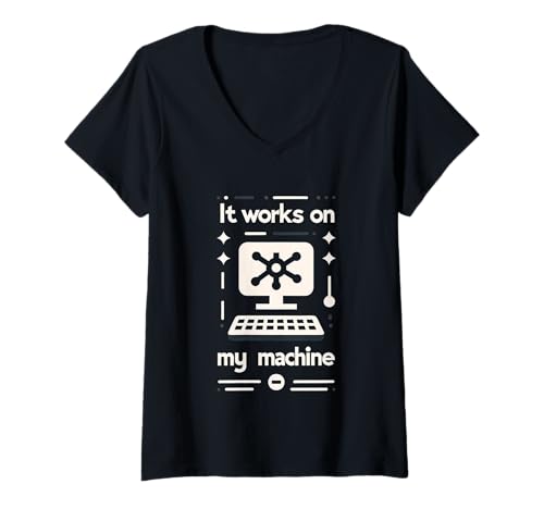 Damen It Works On My Machine Entwicklerprogrammierer ------ T-Shirt mit V-Ausschnitt Damen It Works On My Machine Entwicklerprogrammierer ------ T-Shirt mit V-Ausschnitt von Dev Witze für Programmierer
