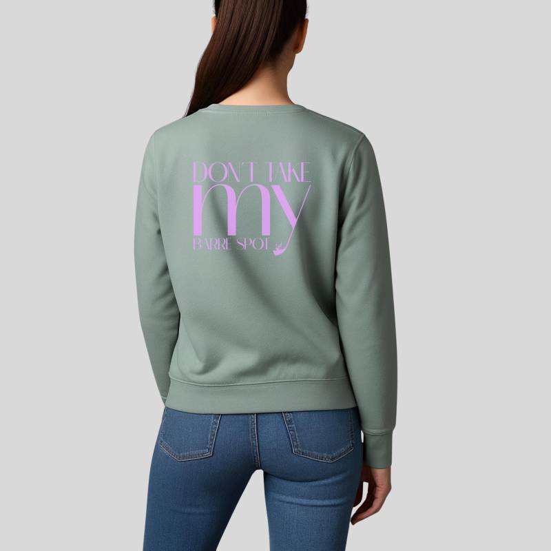 Women Sweatshirt "Dont Take My Barre Spot" | Dusty Green/ Gr. L von DeveloppeDesign