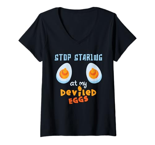 Damen Stop Staring At My Deviled Eggs Lustiger Humor Kochen Foodie T-Shirt mit V-Ausschnitt von Deviled Eggs Lover