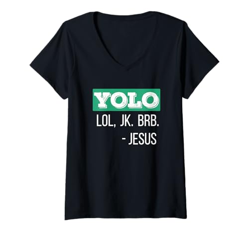 Damen YOLO LOL JK BRB Jesus Glaube Humor Christian T-Shirt mit V-Ausschnitt von Devout Believer Religious Humorist