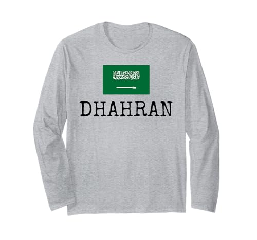 Dhahran Arabien Saudi Land Stadt Saudis Reise Name Damen Herren Langarmshirt von Dhahran Arabians Vacations Traveling Family Travel