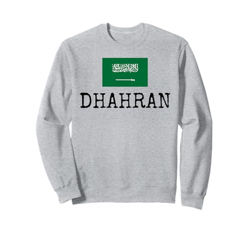 Dhahran Arabien Saudi Land Stadt Saudis Reise Name Damen Herren Sweatshirt von Dhahran Arabians Vacations Traveling Family Travel