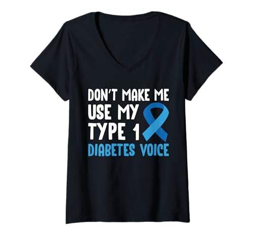 Damen Dont Make Me Use My Type 1 Diabetes Voice T-Shirt mit V-Ausschnitt von Diabetes Typ 1 Design Idee