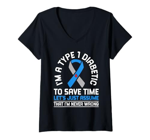 Damen Im A Type 1 Diabetic to Save Time Just Assume T-Shirt mit V-Ausschnitt von Diabetes Typ 1 Design Idee
