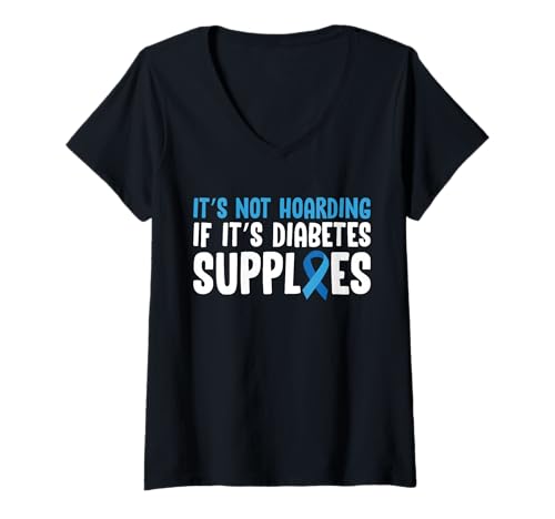 Damen Its Not Hoardning If Its Diabetes Supplies Type 1 Diabetes T-Shirt mit V-Ausschnitt von Diabetes Typ 1 Design Idee