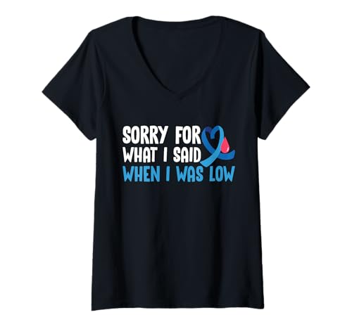 Damen Sorry for What I Said When I was Low Type 1 Diabetes T-Shirt mit V-Ausschnitt von Diabetes Typ 1 Design Idee