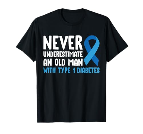 Never Underestimate An Old Man with Type 1 Diabetes T-Shirt von Diabetes Typ 1 Design Idee