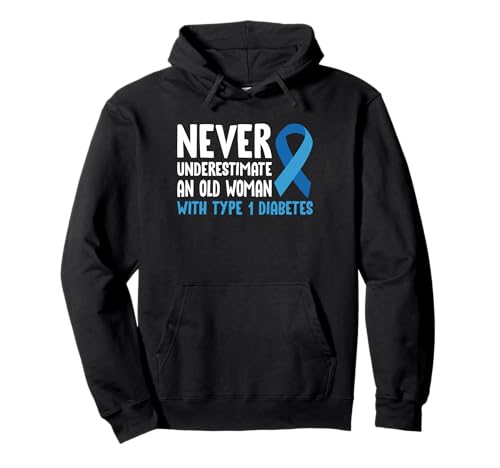 Never Underestimate An Old Woman with Type 1 Diabetes Pullover Hoodie von Diabetes Typ 1 Design Idee