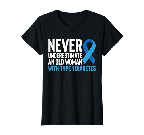 Never Underestimate An Old Woman with Type 1 Diabetes T-Shirt von Diabetes Typ 1 Design Idee