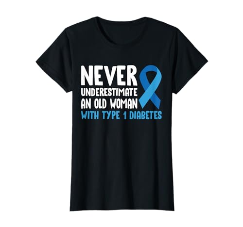 Never Underestimate An Old Woman with Type 1 Diabetes T-Shirt von Diabetes Typ 1 Design Idee