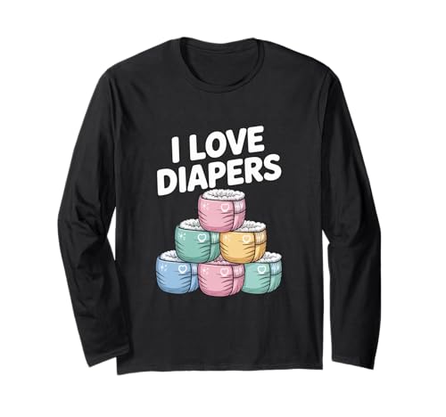 I Love Diapers süßes Baby-Humor-Design Langarmshirt von Diaper Enthusiast Parent Baby Fun