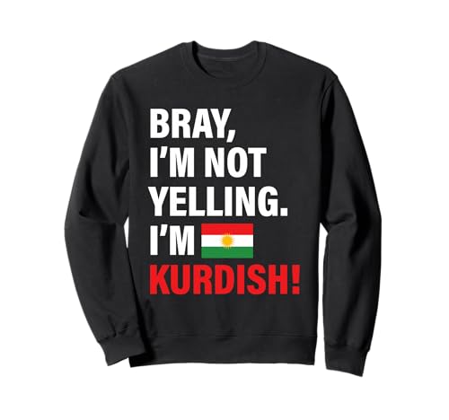 Bray I'm Kurdish Lustiges Geschenk für Männer Frauen Kinder Sweatshirt von Diaspora Funny