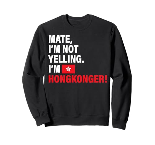 Mate I'm Hongkonger Lustiges Geschenk für Männer Frauen Kinder Sweatshirt von Diaspora Funny
