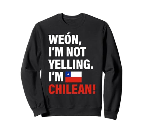 Weon I'm Chilean Lustiges Geschenk für Männer Frauen Kinder Sweatshirt von Diaspora Funny