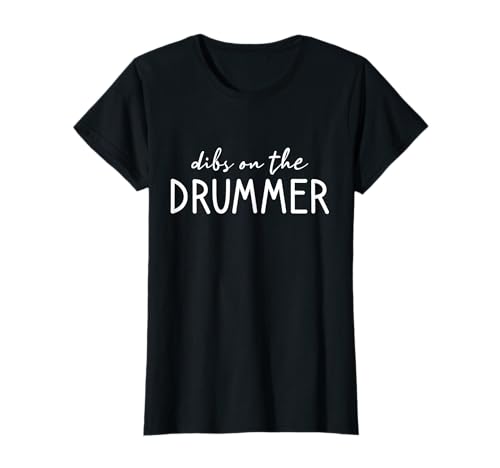 Dibs On The Drummer, Lustige Schlagzeugerin, Ehefrau, Frauen T-Shirt Dibs On The Drummer, Lustige Schlagzeugerin, Ehefrau, Frauen T-Shirt von Dibs On The Drummer Tee