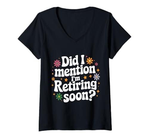 Damen Habe ich Schon erwähnt, DASS ich Bald in den Ruhestand gehe? Retro Groovy Fun Retirement T-Shirt mit V-Ausschnitt von Did I Mention I'm Retiring Soon Teacher Student