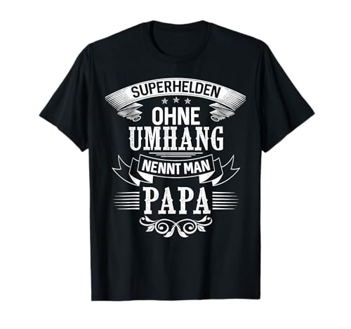 Superhelden Ohne Umhang Nennt Man Papa Vatertag Geschenk T-Shirt Superhelden Ohne Umhang Nennt Man Papa Vatertag Geschenk T-Shirt von Die Besten Vatertag Geschenk T-Shirts