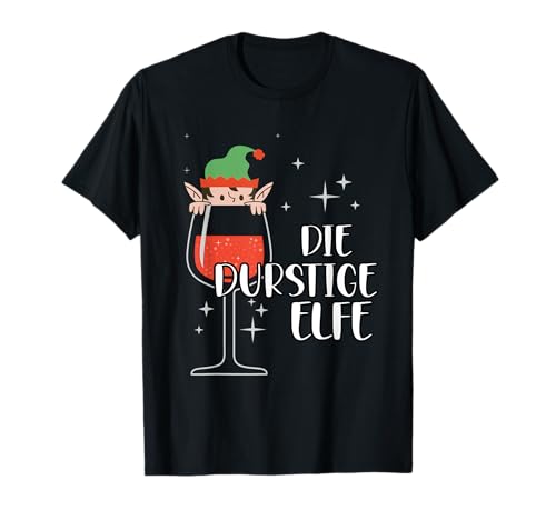 Die Durstige Elfe - Lustiges Damen Weihnachts T-Shirt Die Durstige Elfe - Lustiges Damen Weihnachts T-Shirt von Die Durstige Elfe Lustiges Weihnachtsshirt