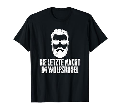 JGA Geschenk Spruch für Männer JGA Abschied Wolfsrudel T-Shirt von Die Letzte Nacht im Wolfsrudel JGA Geschenk