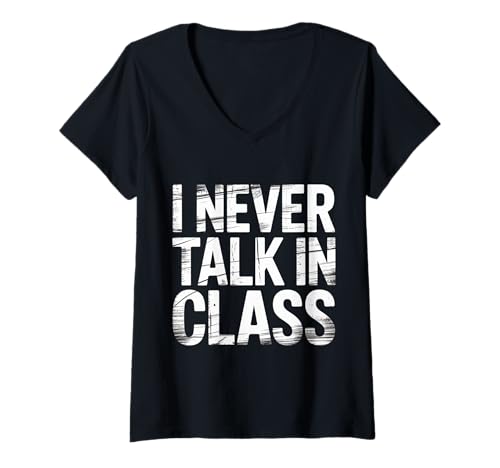 Damen I Never Talk In Class Schulunterrichtslüge T-Shirt mit V-Ausschnitt Damen I Never Talk In Class Schulunterrichtslüge T-Shirt mit V-Ausschnitt von Die Schule liegt Schüler Humor