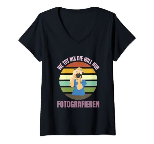 Damen Die Tut Nix Die Will Nur Fotografieren - Fotografin T-Shirt mit V-Ausschnitt von Die Tut Nix Die Will Nur Fotografieren SHOP