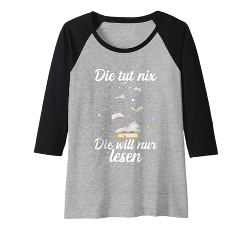 Damen Die TUT Nix Die Will Nur Lesen Bücher Bücherwurm Leseratte Raglan Damen Die TUT Nix Die Will Nur Lesen Bücher Bücherwurm Leseratte Raglan von Die Tut Nix Die Will Nur Lesen Bücher Geschenkidee