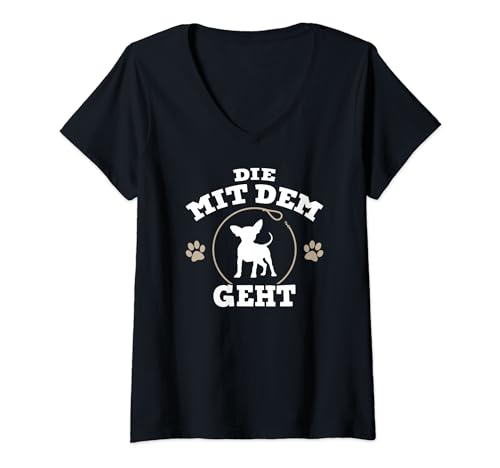 Damen Die mit dem Chihuahua geht Hunde Frauchen T-Shirt mit V-Ausschnitt von Die mit dem Chihuahua geht Hunde Frauchen