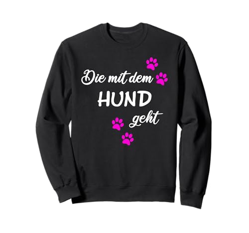 Die mit dem Hund geht Shirt Damen Dog Mom Mops Damen Sprüche Sweatshirt von Die mit dem Hund geht Shirt Geschenke Hundehalter