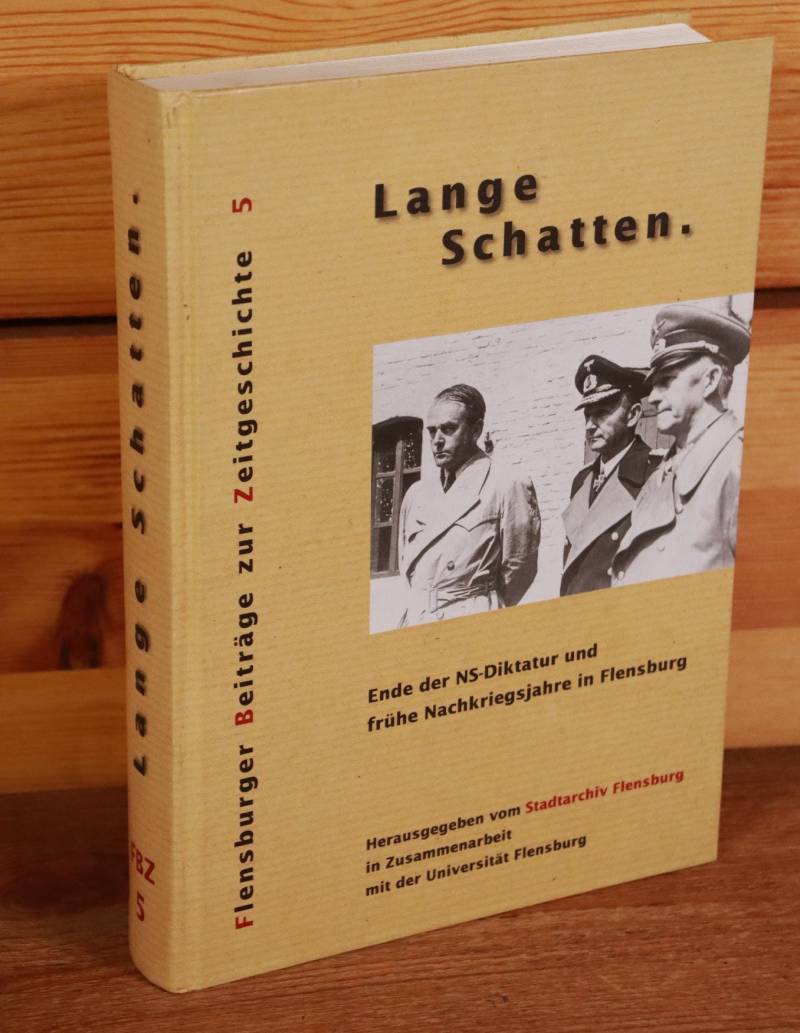 Lange Schatten, Ende Der Ns-Diktatur Und Frühe Nachkriegszeit in Flensburg von DieAufraeumerDE