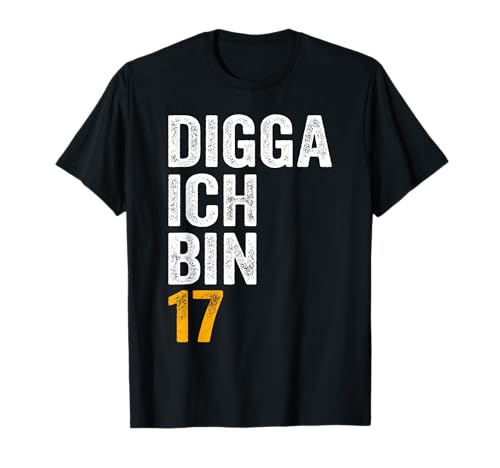 Digga ich bin 17 Mädchen Junge 17. Geburtstag T-Shirt von Digga 17. Geburtstag Geschenk zum 17. Geburtstag