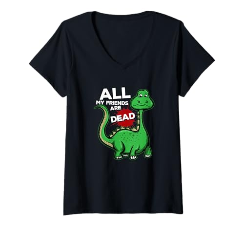 Damen Lustiges, originelles Dino-T-Shirt „All My Friends Are Dead“ T-Shirt mit V-Ausschnitt von Dino Friends Gift Tee Shirts