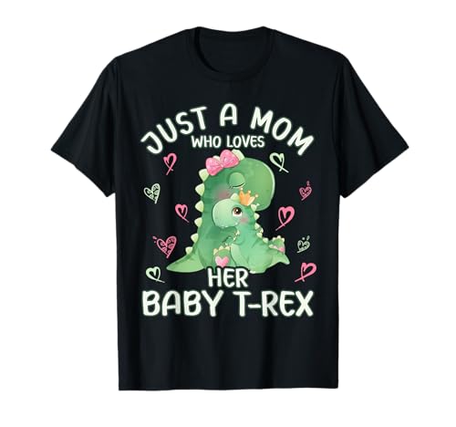 Mom T Rex Love Just A Mom Who Loves Her Baby Dinosaurier T-Shirt von Dino Mom Stuff Tyrannosaurus Rex Mom Gifts