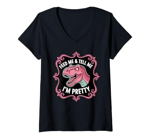 Damen Feed Me & Tell Me I'm Pretty Dinosaur Fun T-Shirt mit V-Ausschnitt Damen Feed Me & Tell Me I'm Pretty Dinosaur Fun T-Shirt mit V-Ausschnitt von Dinosaur Humor Feed Me Tell Me Pretty