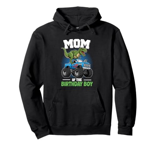Mom of The Birthday Boy Dinosaurier Monster Truck Pullover Hoodie von Dinosaur Monster Truck Birthday Graphic