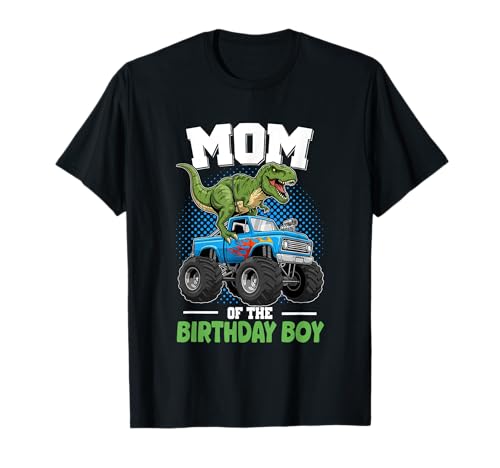 Mom of The Birthday Boy Dinosaurier Monster Truck T-Shirt von Dinosaur Monster Truck Birthday Graphic