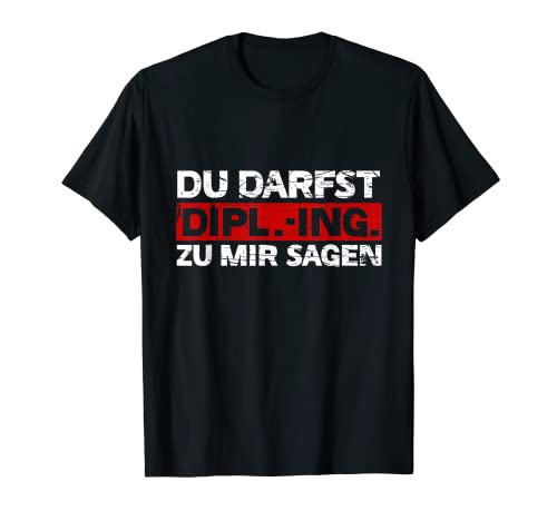 Herren Diplom Ingenieur: Du Darfst Dipl.-Ing. sagen, DIPL-ING T-Shirt Herren Diplom Ingenieur: Du Darfst Dipl.-Ing. sagen, DIPL-ING T-Shirt von Diplom Ingenieur Akademischer Titel Dipl-Ing