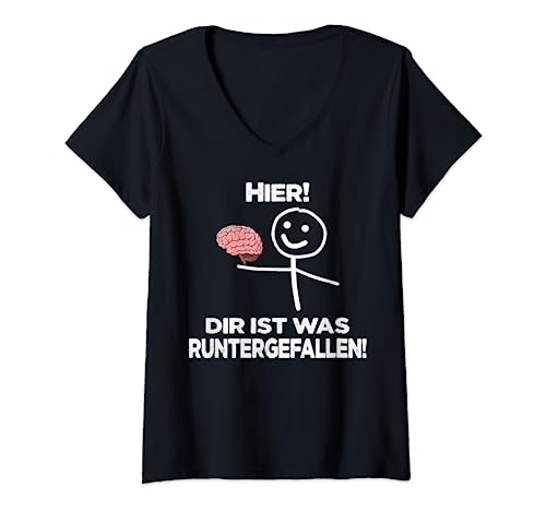 Damen Hier! Dir ist was runtergefallen! Lustiger Spruch T-Shirt mit V-Ausschnitt Damen Hier! Dir ist was runtergefallen! Lustiger Spruch T-Shirt mit V-Ausschnitt von Dir ist was runtergefallen! Strichfigur. Gehirn