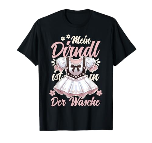 Mein Dirndl Ist In der Wäsche Trachtenshirt Damen Trachten T-Shirt Mein Dirndl Ist In der Wäsche Trachtenshirt Damen Trachten T-Shirt von Dirndl Ersatz & Trachtenshirt für Oktoberfest Shop