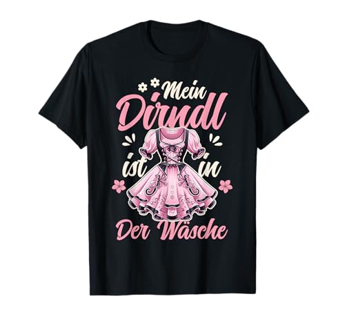 Mein Dirndl Ist In der Wäsche Trachtenshirt Damen Trachten T-Shirt von Dirndl Ersatz & Trachtenshirt für Oktoberfest Shop