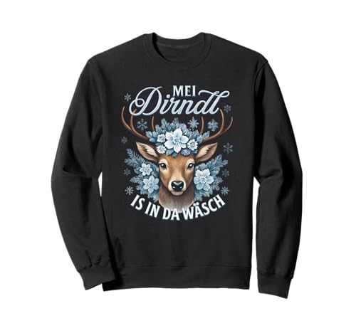 Tracht Mein Dirndl Is In Da Wäsch Bayerisch Trachten Ersatz Sweatshirt von Dirndl Trachten Ersatz Dirndl Dialekt Boarisch