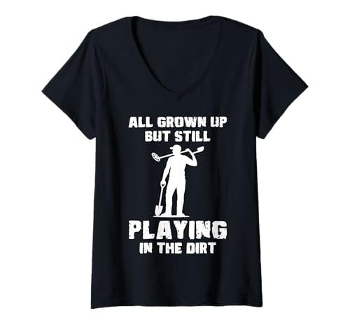 Damen All Grown Up But Still Playing It The Dirt Fishing T-Shirt mit V-Ausschnitt Damen All Grown Up But Still Playing It The Dirt Fishing T-Shirt mit V-Ausschnitt von Dirt Fishing Metalldetektor Design